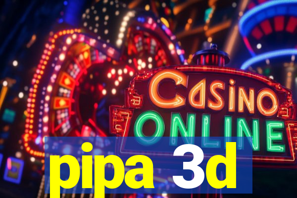 pipa 3d